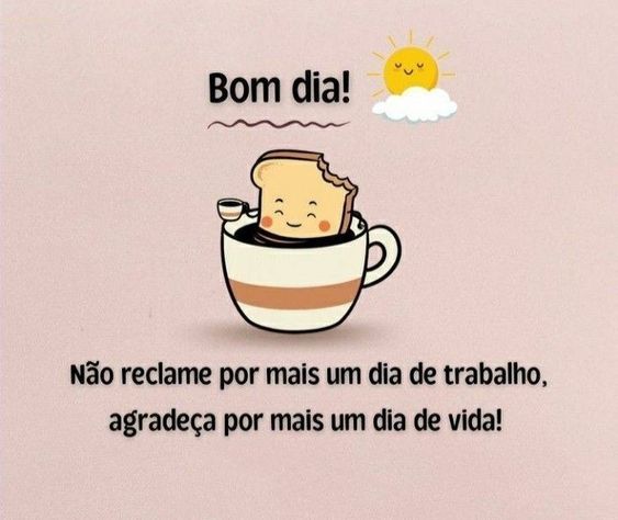 bom dia agradeca por vida
