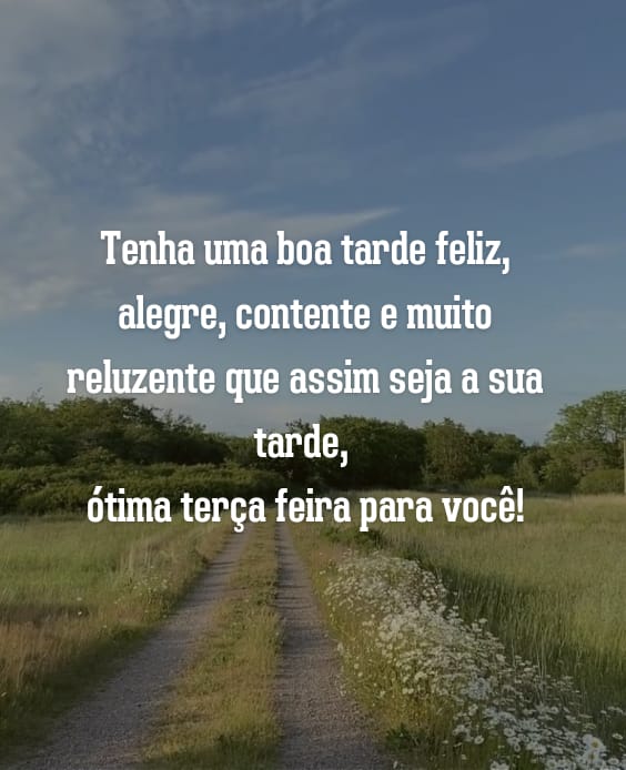 Boa tarde terça-feira